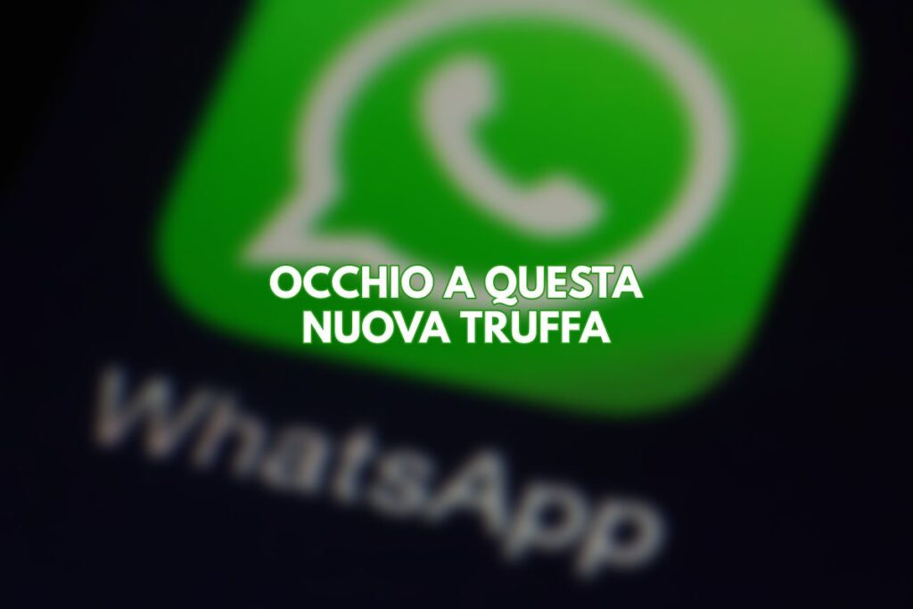 Scopriamo i dettagli di una nuova truffa legata a WhatsApp